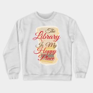 The Library Is My Happy Place | Bright Red Crewneck Sweatshirt